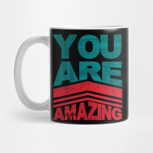 You Are Amazing Mug